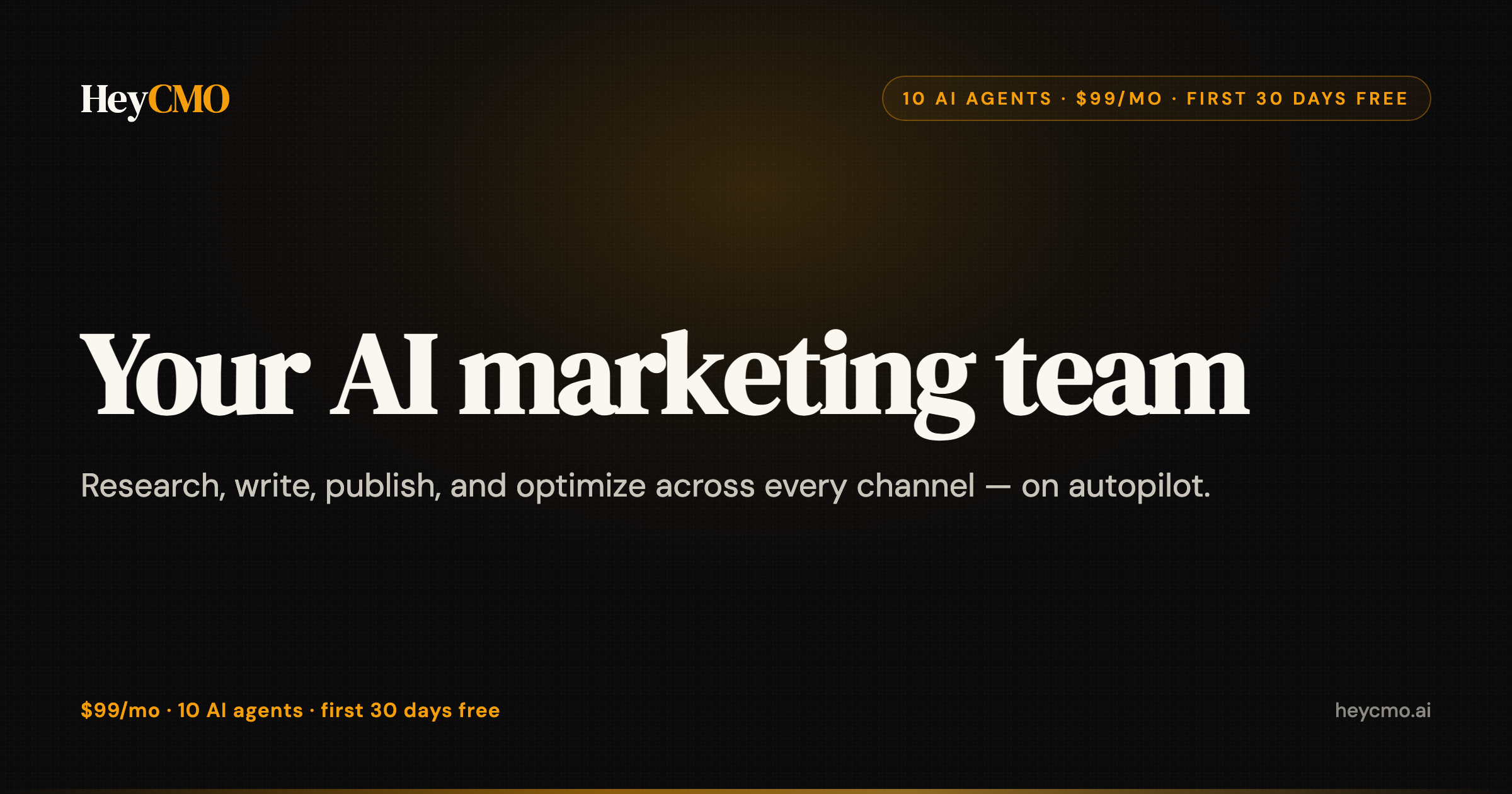 HeyCMO — Marketing without hiring a marketing team. 10 AI agents handle blog, social, email, ads, and revenue attribution.